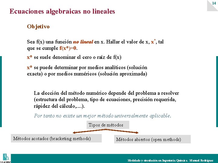 14 Ecuaciones algebraicas no lineales Objetivo Sea f(x) una función no lineal en x.