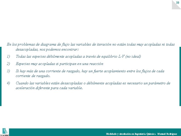 33 En los problemas de diagrama de flujo las variables de iteración no están