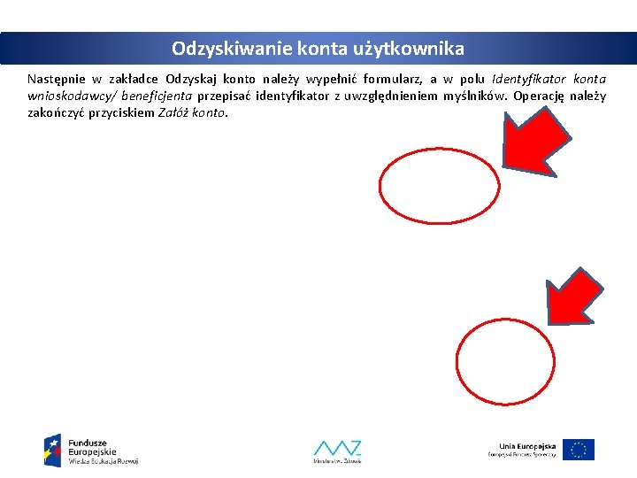 Odzyskiwanie konta użytkownika Następnie w zakładce Odzyskaj konto należy wypełnić formularz, a w polu