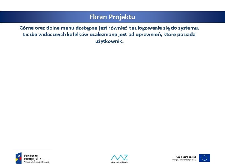 Ekran Projektu Górne oraz dolne menu dostępne jest również bez logowania się do systemu.