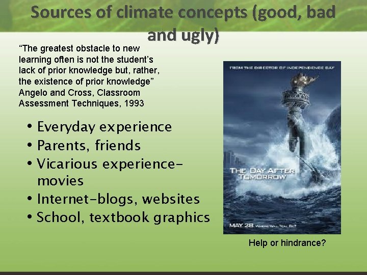Sources of climate concepts (good, bad and ugly) “The greatest obstacle to new learning