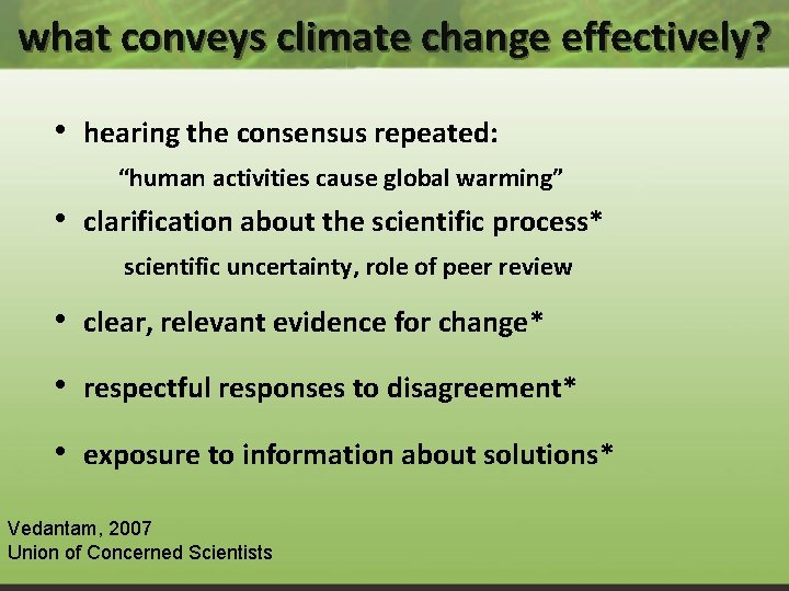 what conveys climate change effectively? • hearing the consensus repeated: “human activities cause global