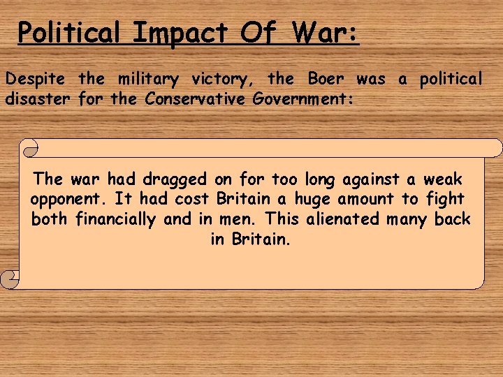 Political Impact Of War: Despite the military victory, the Boer was a political disaster