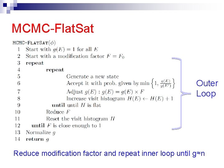 MCMC-Flat. Sat Outer Loop Reduce modification factor and repeat inner loop until g≈n 