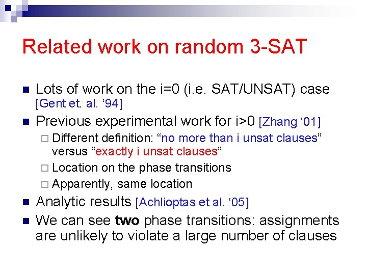 Related work on random 3 -SAT n Lots of work on the i=0 (i.
