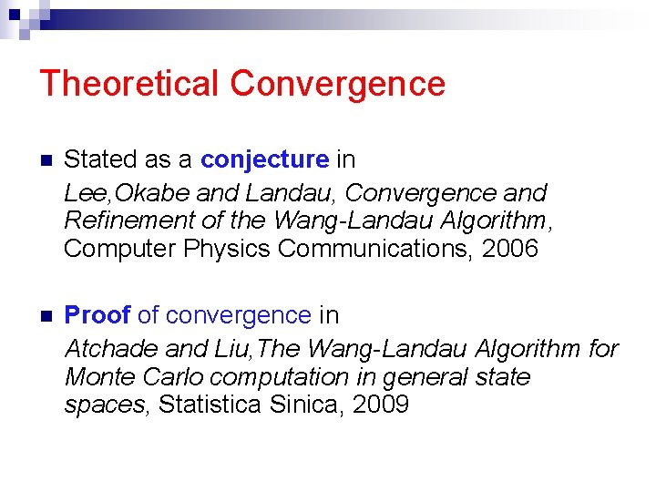 Theoretical Convergence n Stated as a conjecture in Lee, Okabe and Landau, Convergence and