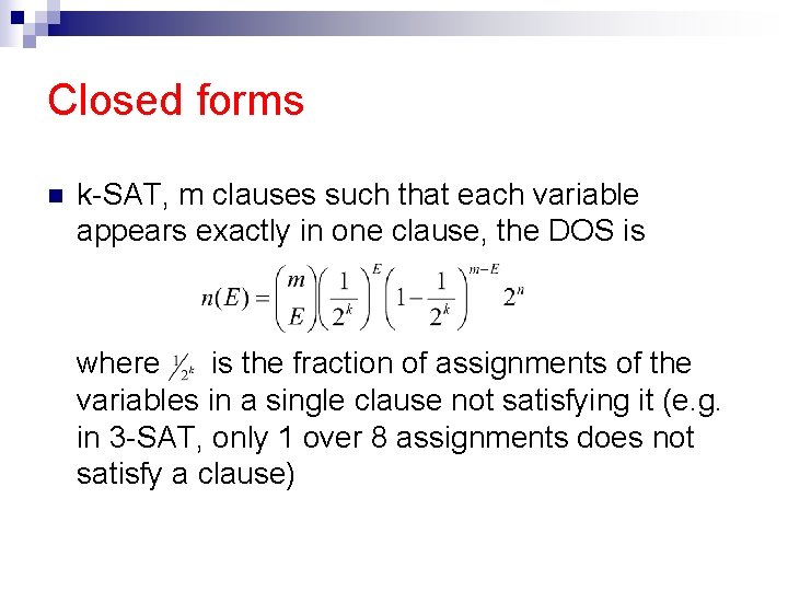 Closed forms n k-SAT, m clauses such that each variable appears exactly in one