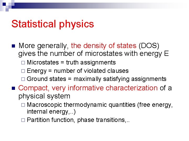 Statistical physics n More generally, the density of states (DOS) gives the number of