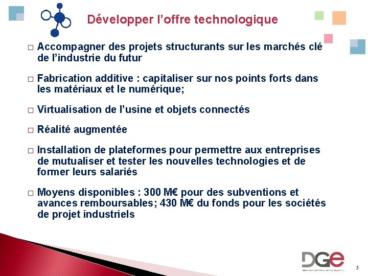 Développer l’offre technologique � Accompagner des projets structurants sur les marchés clé de l’industrie