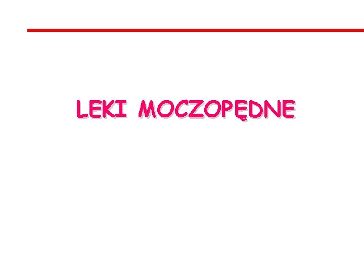 LEKI MOCZOPĘDNE 