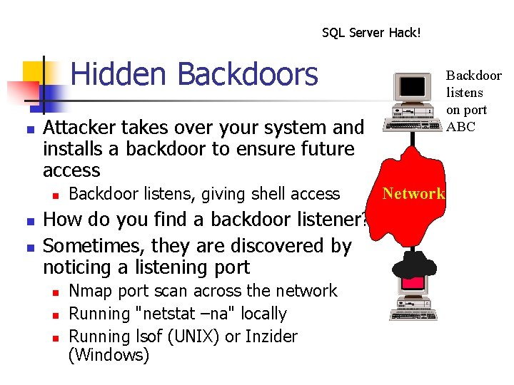 SQL Server Hack! Hidden Backdoors n Attacker takes over your system and installs a