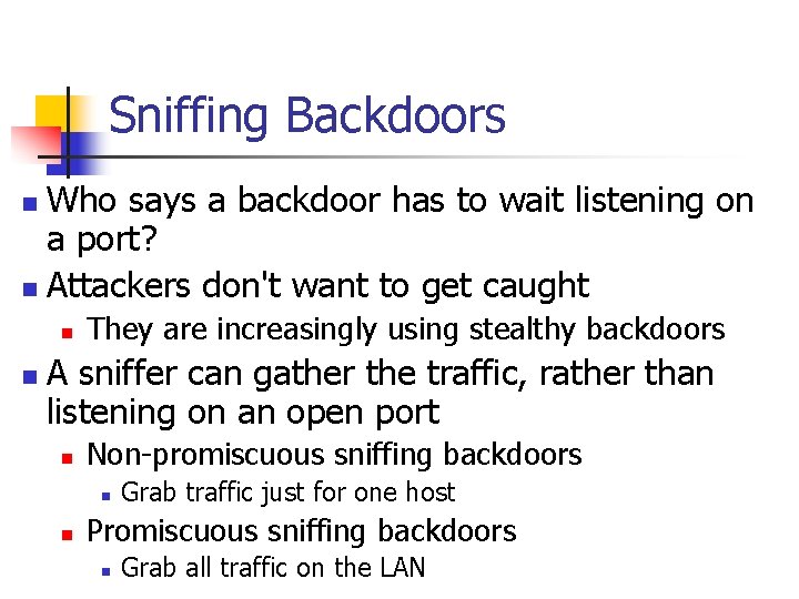 Sniffing Backdoors Who says a backdoor has to wait listening on a port? n