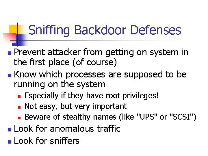 Sniffing Backdoor Defenses Prevent attacker from getting on system in the first place (of