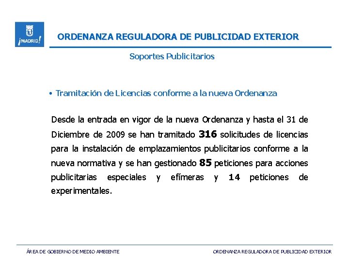 ORDENANZA REGULADORA DE PUBLICIDAD EXTERIOR Soportes Publicitarios • Tramitación de Licencias conforme a la