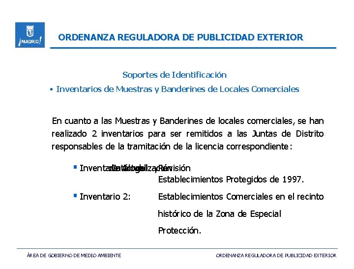 ORDENANZA REGULADORA DE PUBLICIDAD EXTERIOR Soportes de Identificación • Inventarios de Muestras y Banderines