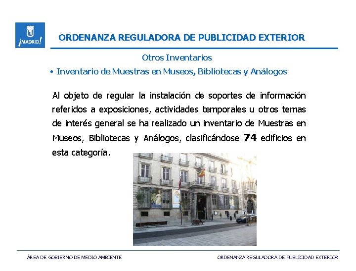 ORDENANZA REGULADORA DE PUBLICIDAD EXTERIOR Otros Inventarios • Inventario de Muestras en Museos, Bibliotecas