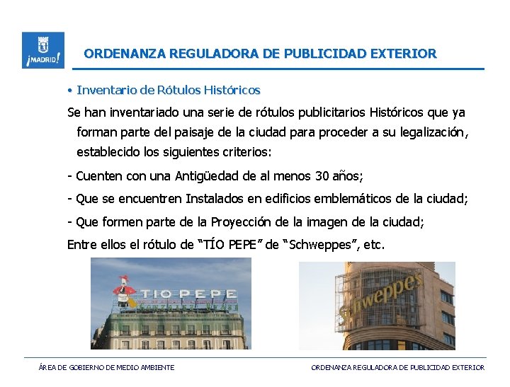 ORDENANZA REGULADORA DE PUBLICIDAD EXTERIOR • Inventario de Rótulos Históricos Se han inventariado una