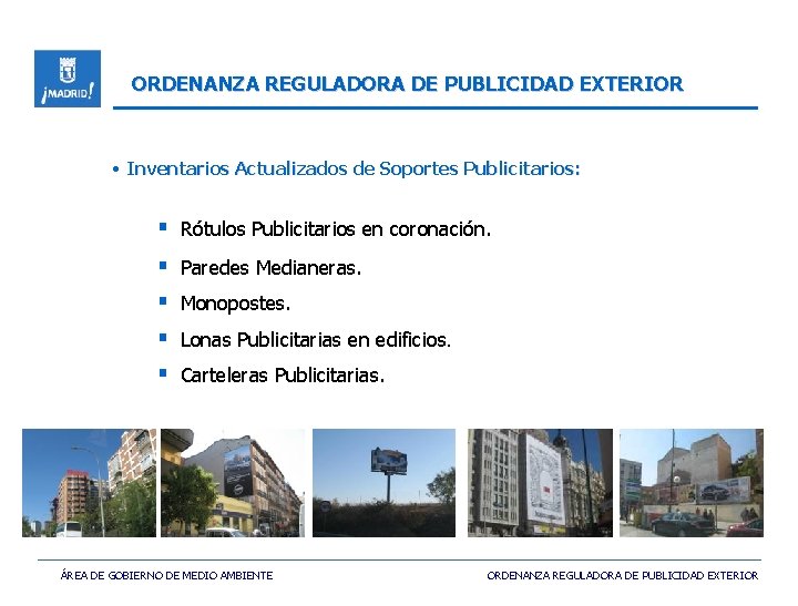 ORDENANZA REGULADORA DE PUBLICIDAD EXTERIOR • Inventarios Actualizados de Soportes Publicitarios: § Rótulos Publicitarios