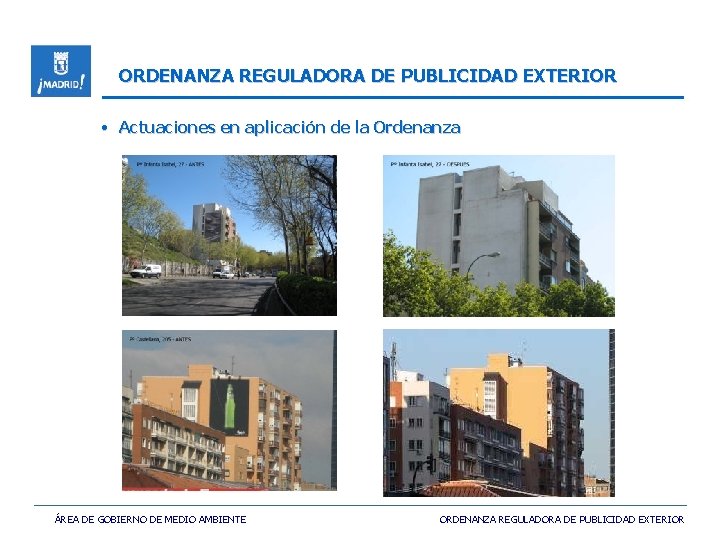 ORDENANZA REGULADORA DE PUBLICIDAD EXTERIOR • Actuaciones en aplicación de la Ordenanza ÁREA DE