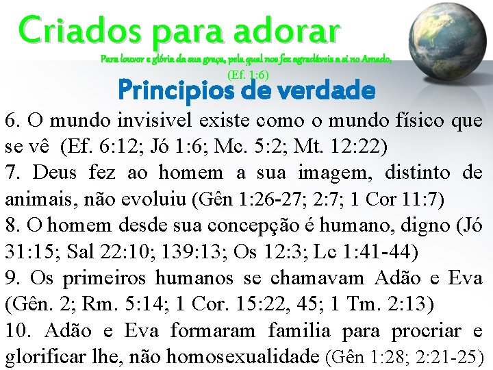Criados para adorar Para louvor e glória da sua graça, pela qual nos fez Criados para adorar Para louvor e glória da sua graça, pela qual nos fez