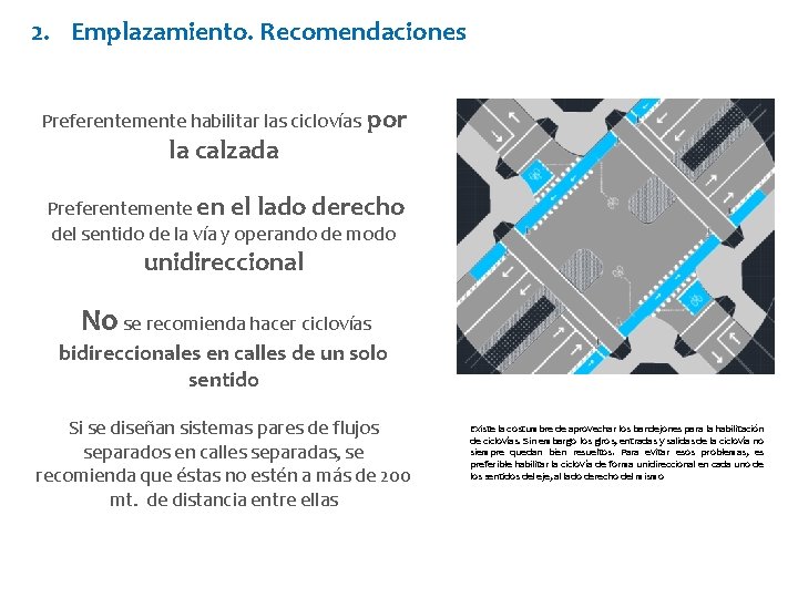 2. Emplazamiento. Recomendaciones Preferentemente habilitar las ciclovías por la calzada Preferentemente en el lado