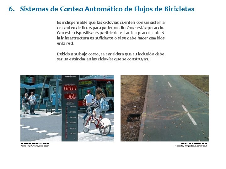 6. Sistemas de Conteo Automático de Flujos de Bicicletas Es indispensable que las ciclovías