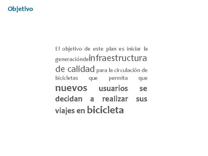 Objetivo El objetivo de este plan es iniciar la infraestructura de calidad para la