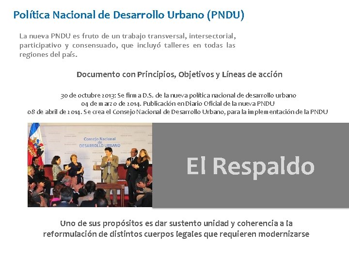 Política Nacional de Desarrollo Urbano (PNDU) La nueva PNDU es fruto de un trabajo