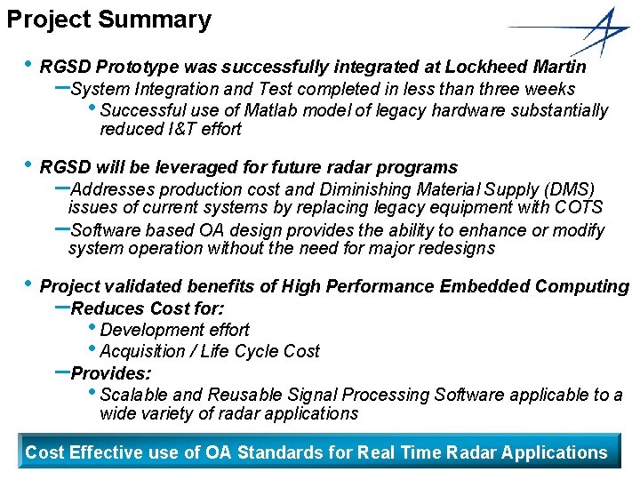 Project Summary • RGSD Prototype was successfully integrated at Lockheed Martin –System Integration and