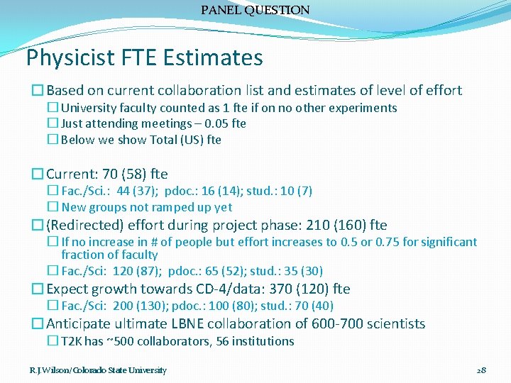 PANEL QUESTION Physicist FTE Estimates �Based on current collaboration list and estimates of level