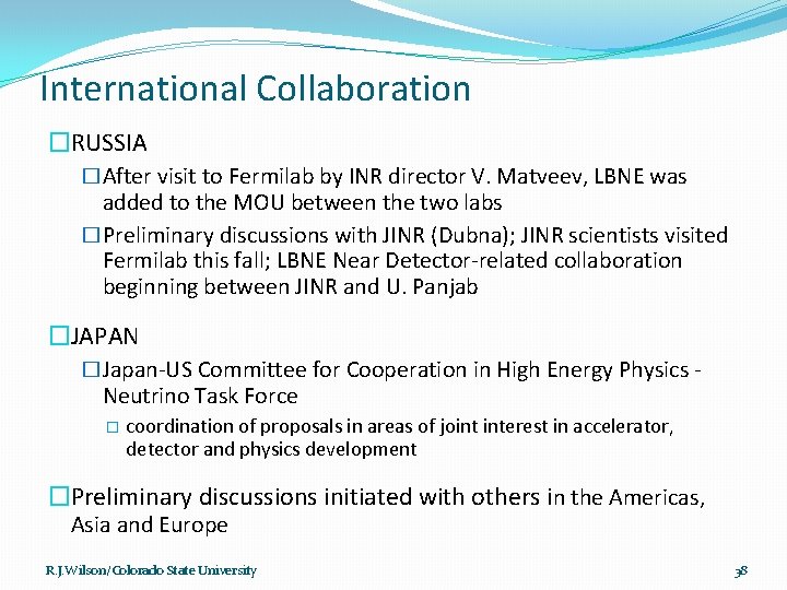 International Collaboration �RUSSIA �After visit to Fermilab by INR director V. Matveev, LBNE was