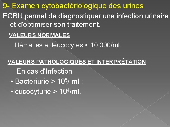 9 - Examen cytobactériologique des urines ECBU permet de diagnostiquer une infection urinaire et