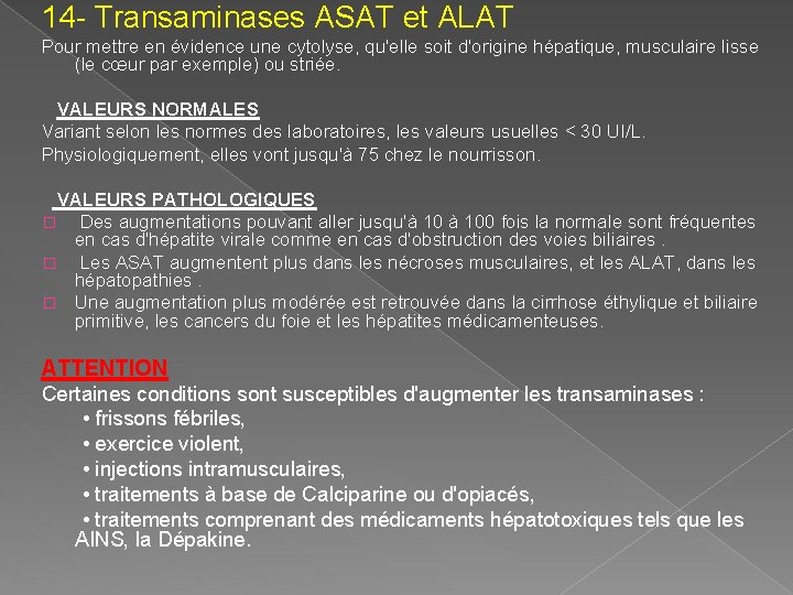 14 - Transaminases ASAT et ALAT Pour mettre en évidence une cytolyse, qu'elle soit
