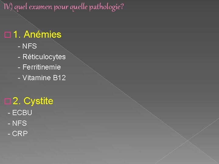 IV) quel examen pour quelle pathologie? � 1. Anémies - NFS - Réticulocytes -