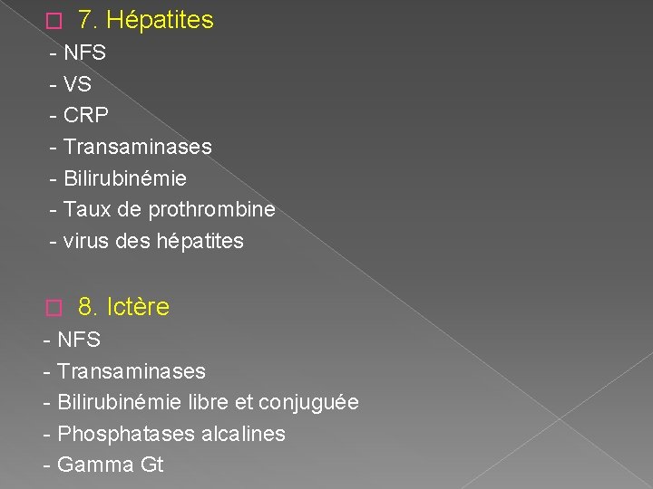 � 7. Hépatites - NFS - VS - CRP - Transaminases - Bilirubinémie -