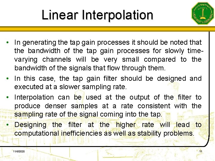 Linear Interpolation • In generating the tap gain processes it should be noted that