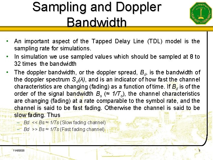 Sampling and Doppler Bandwidth • An important aspect of the Tapped Delay Line (TDL)
