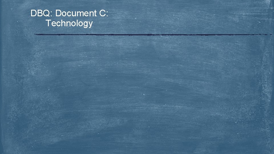 DBQ: Document C: Technology 