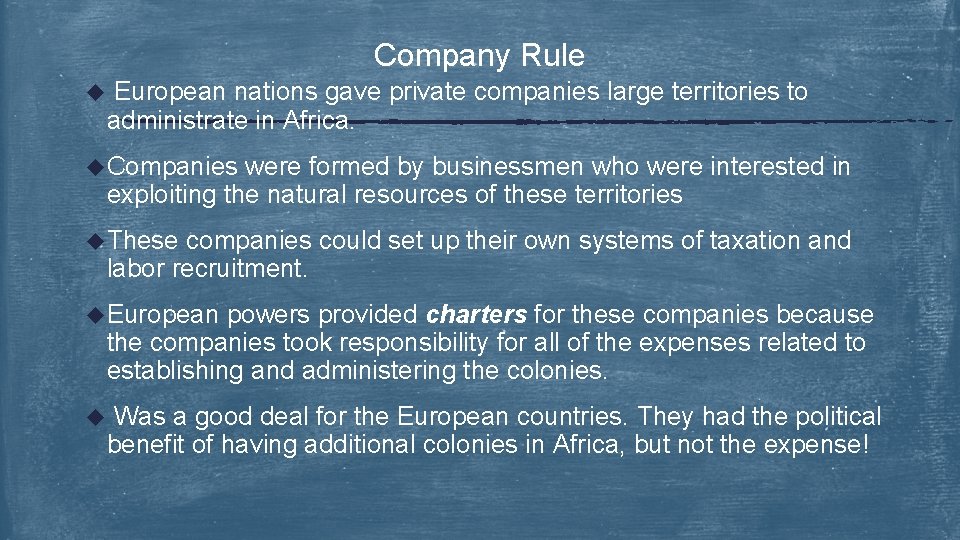 Company Rule u European nations gave private companies large territories to administrate in Africa.