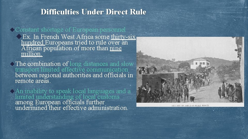 Difficulties Under Direct Rule u. Constant shortage of European personnel u. Ex. In French