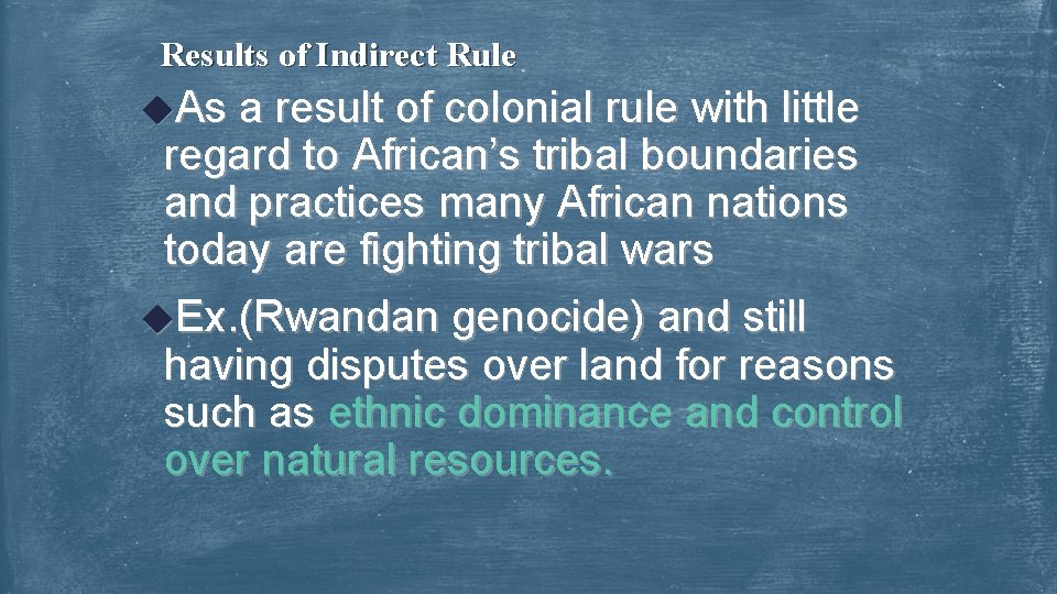Results of Indirect Rule u. As a result of colonial rule with little regard