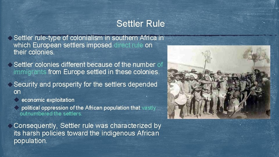  Settler Rule u Settler rule-type of colonialism in southern Africa in which European