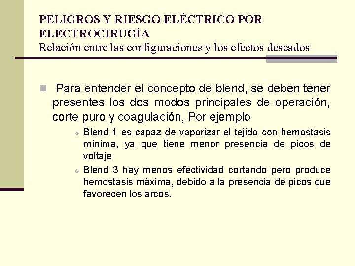 PELIGROS Y RIESGO ELÉCTRICO POR ELECTROCIRUGÍA Relación entre las configuraciones y los efectos deseados