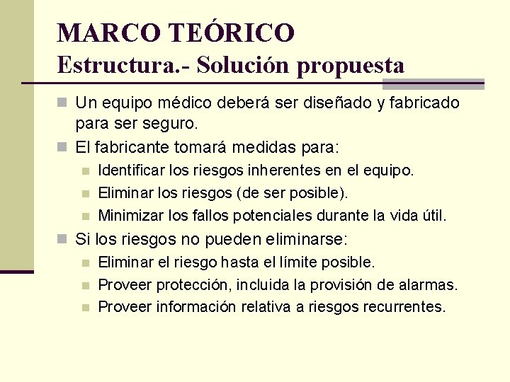 MARCO TEÓRICO Estructura. - Solución propuesta n Un equipo médico deberá ser diseñado y