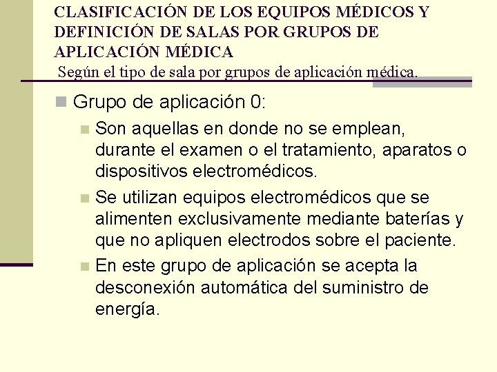 CLASIFICACIÓN DE LOS EQUIPOS MÉDICOS Y DEFINICIÓN DE SALAS POR GRUPOS DE APLICACIÓN MÉDICA