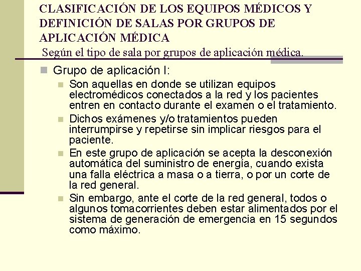 CLASIFICACIÓN DE LOS EQUIPOS MÉDICOS Y DEFINICIÓN DE SALAS POR GRUPOS DE APLICACIÓN MÉDICA