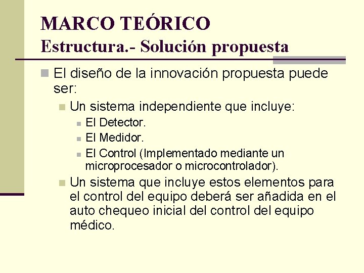 MARCO TEÓRICO Estructura. - Solución propuesta n El diseño de la innovación propuesta puede