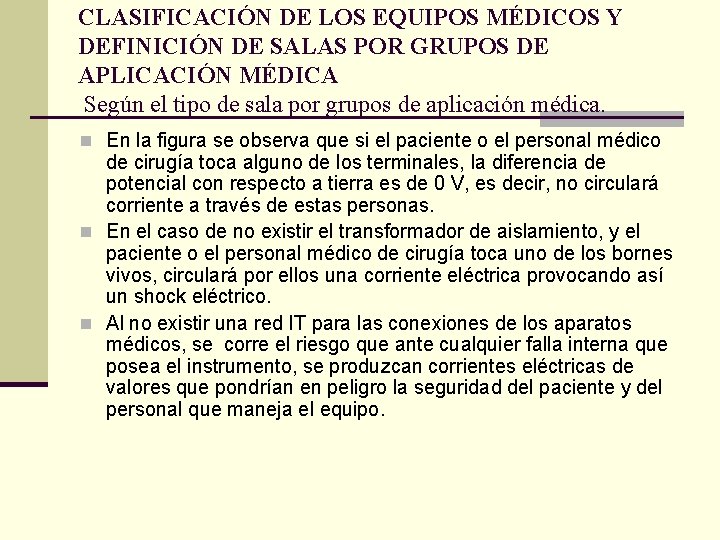 CLASIFICACIÓN DE LOS EQUIPOS MÉDICOS Y DEFINICIÓN DE SALAS POR GRUPOS DE APLICACIÓN MÉDICA