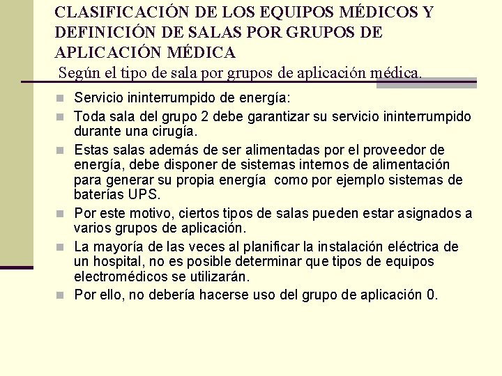 CLASIFICACIÓN DE LOS EQUIPOS MÉDICOS Y DEFINICIÓN DE SALAS POR GRUPOS DE APLICACIÓN MÉDICA