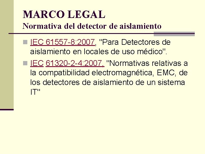 MARCO LEGAL Normativa del detector de aislamiento n IEC 61557 -8: 2007, "Para Detectores